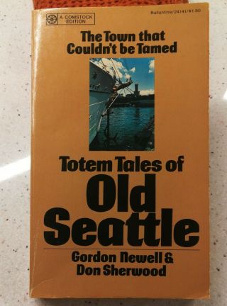 Totem Tales Of Seattle By Don Sherwood And Gordon Newell 1974 Vintage Paperback