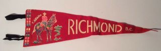 Vintage 1950 - 60’s Richmond B.  C.  Canada 21 " Red Felt Pennant Rcmp Mountie & Horse