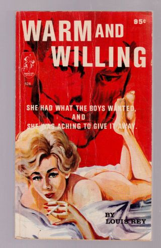 Warm And Willing,  Louis Rey / Vintage 1st Ed 1966 Batchelor Gga Sleaze Erotica