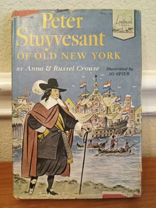 Peter Stuyvesant Of Old York By Anna Russel Crouse Vtg 1954 Hardcover Book