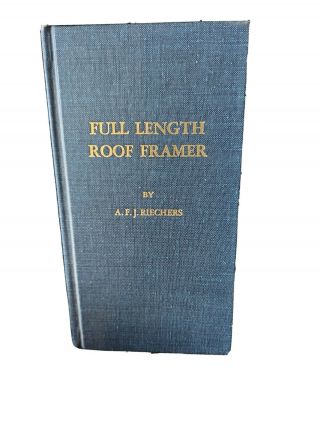 Vintage Full Length Roof Framer Book By A.  F.  J.  Riechers 1944 - 22nd Edition