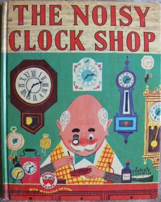 Vintage Wonder Book The Noisy Clock Shop By Jean Horton Berg
