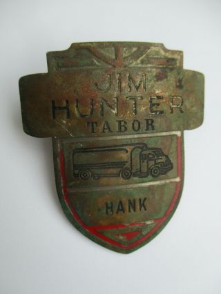 Old Vintage Jim Hunter Tabor Trucking Truck Driver Hat Badge Claremore Oklahoma?