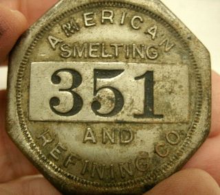 Vintage American Smelting & Refining Co.  Employee Badge 351