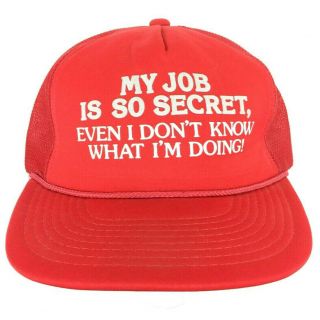 Vtg My Job Secret Even I Dont Know Hat Funny Logo Snap Back Trucker Baseball Cap