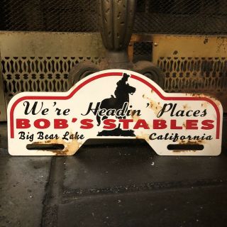 Vintage Were Heading To Bob’s Stables Metal License Plate Topper Sign