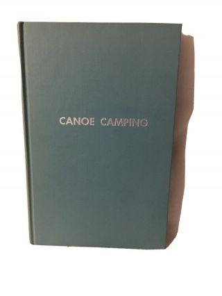 Vintage Oop Book Canoe Camping A Guide To Wilderness Travel 1953 1st Ed.  Hc