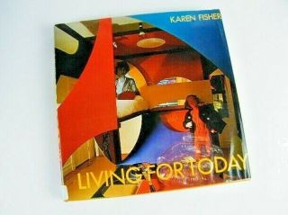 Vintage 1972 Book " Living For Today " Retro Mod Interior Design Karen Fisher